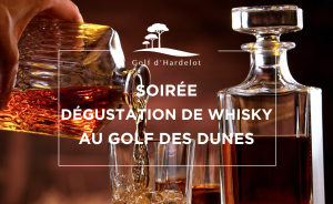 Soirée initiation à la dégustation de Whisky au Golf des Dunes - Open Golf Club